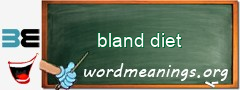 WordMeaning blackboard for bland diet